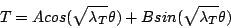 \begin{displaymath}
T = A cos( \sqrt{\lambda_T} \theta) + B sin(\sqrt{\lambda_T} \theta)
\end{displaymath}