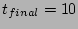 $t_{final} = 10$